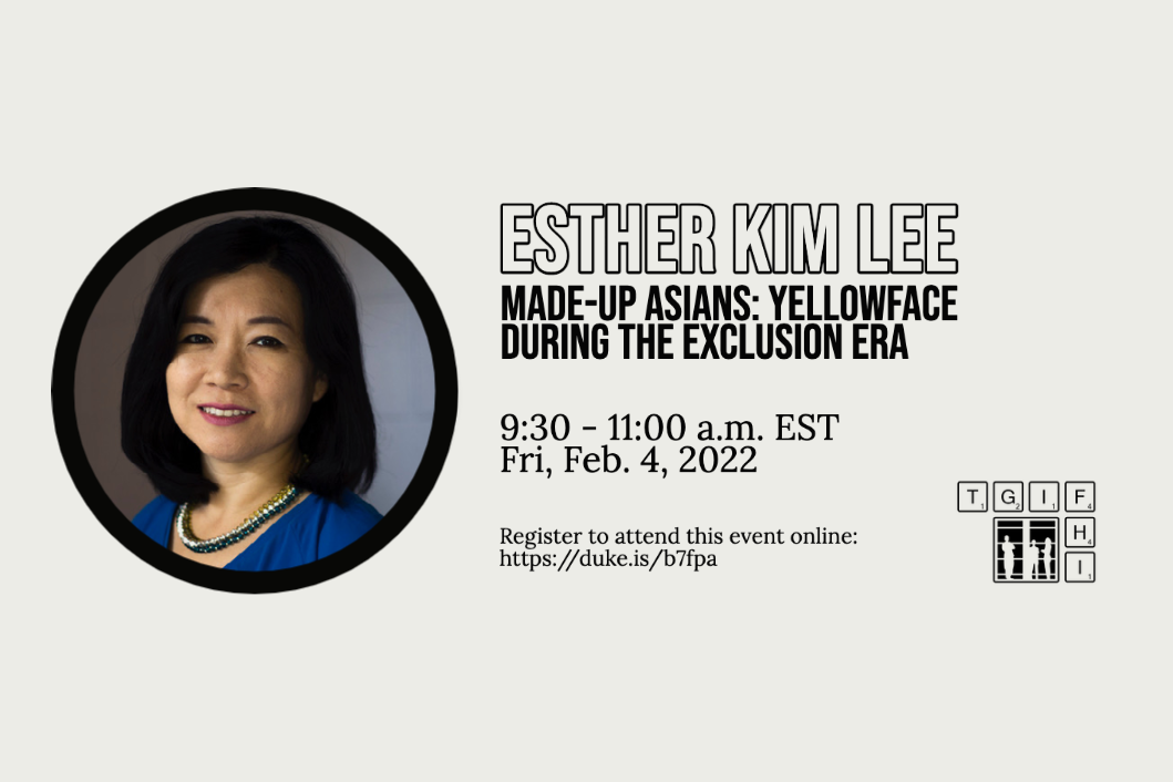 Esther Kim Lee, &quot;Made-Up Asians: Yellowface During the Exclusion Era&quot;